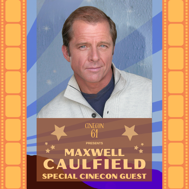 Cinecon61_Special_MaxwellCaufield_Large Maxwell Caulfield Special Presenter